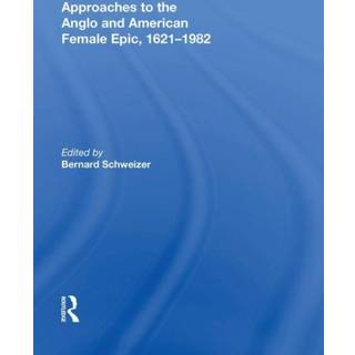 Approaches to the Anglo and American Female Epic, 1621-1982