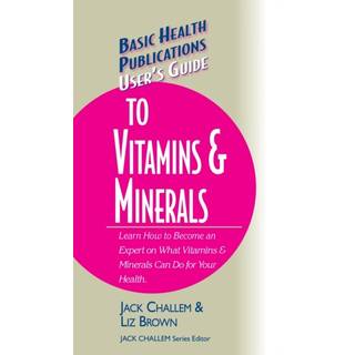 User's Guide to Vitamins & Minerals