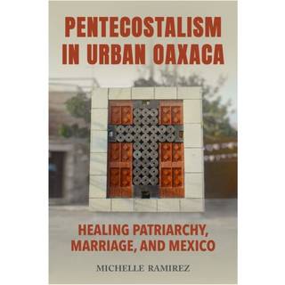 Pentecostalism in Urban Oaxaca