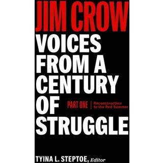 Jim Crow: Voices from a Century of Struggle Part 1 (LOA #376)