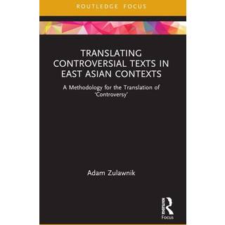 Translating Controversial Texts in East Asian Contexts