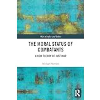The Moral Status of Combatants