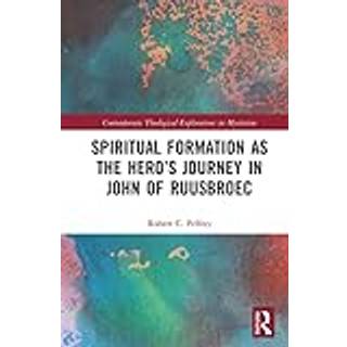 Spiritual Formation as the Hero’s Journey in John of Ruusbroec