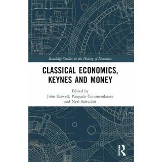 Classical Economics, Keynes and Money
