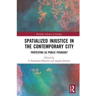 Spatialized Injustice in the Contemporary City