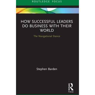 How Successful Leaders Do Business with Their World