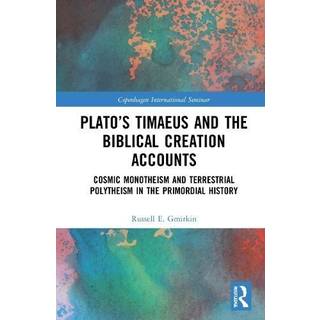 Plato’s Timaeus and the Biblical Creation Accounts