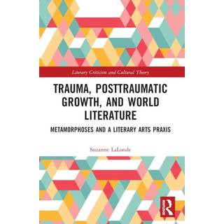 Trauma, Posttraumatic Growth, and World Literature