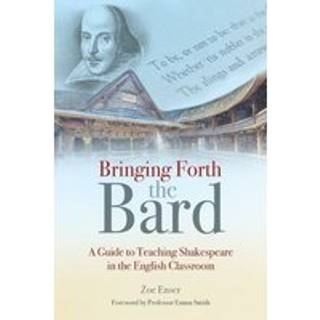 Bringing Forth the Bard
