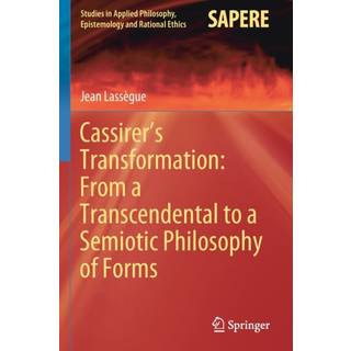 Cassirer’s Transformation: From a Transcendental to a Semiotic Philosophy of Forms