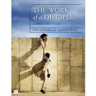 The Work of a Disciple Bible Study Guide: Living Like Jesus