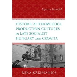 Historical Knowledge Production Cultures in Late Socialist Hungary and Croatia