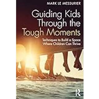 Guiding Kids Through the Tough Moments