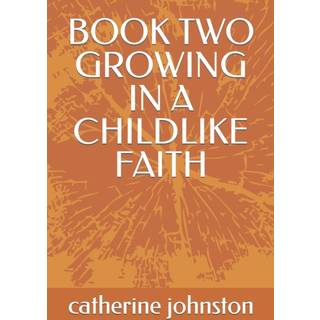 Book Two Growing in a Childlike Faith