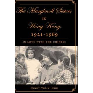 The Maryknoll Sisters in Hong Kong, 1921-1969