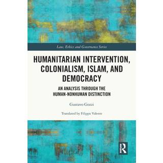 Humanitarian Intervention, Colonialism, Islam and Democracy