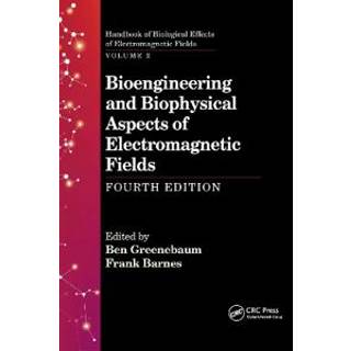 Bioengineering and Biophysical Aspects of Electromagnetic Fields, Fourth Edition