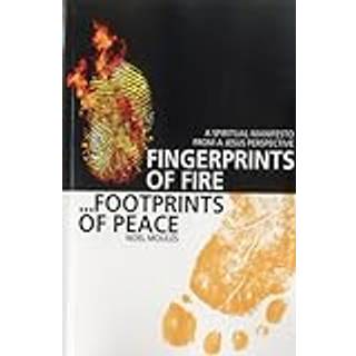 Fingerprints of Fire, Footprints of Peace – A spiritual manifesto from a Jesus perspective