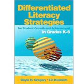 Differentiated Literacy Strategies for Student Growth and Achievement in Grades K-6