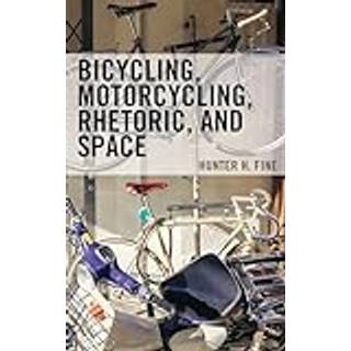 Bicycling, Motorcycling, Rhetoric, and Space