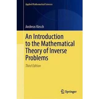 An Introduction to the Mathematical Theory of Inverse Problems