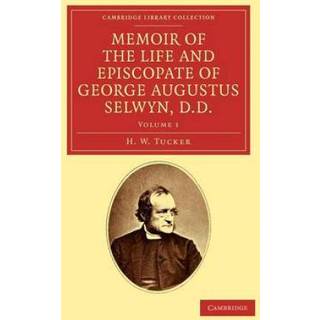 Memoir of the Life and Episcopate of George Augustus Selwyn, D.D.