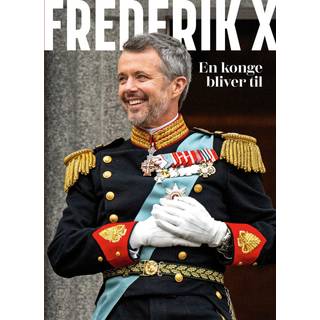 Frederik X - En Konge Bliver Til