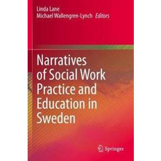 Narratives of Social Work Practice and Education in Sweden