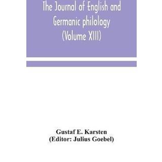 The Journal of English and Germanic philology (Volume XIII)