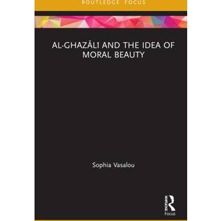 Al-Ghazali and the Idea of Moral Beauty