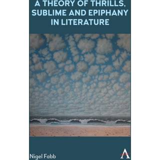 A Theory of Thrills, Sublime and Epiphany in Literature