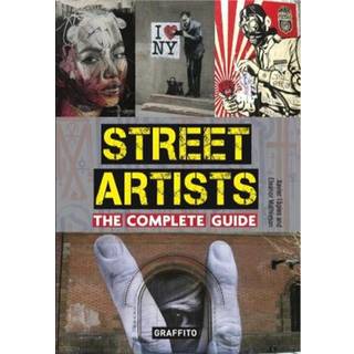 Street Artists The Complete Guide