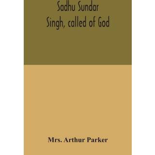 Sadhu Sundar Singh, called of God