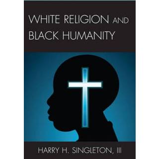 White Religion and Black Humanity