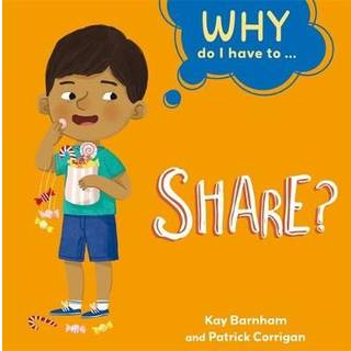 Why Do I Have To ...: Share?