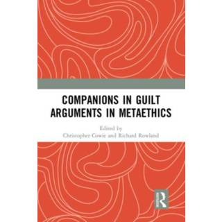 Companions in Guilt Arguments in Metaethics