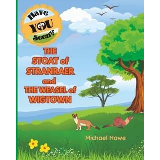 "Have YOU Seen?" THE STOAT of STRANRAER and THE WEASEL of WIGTOWN?