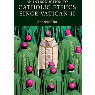 An Introduction to Catholic Ethics since Vatican II