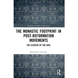 The Monastic Footprint in Post-Reformation Movements