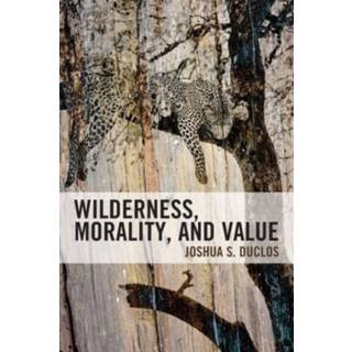 Wilderness, Morality, and Value
