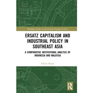 Ersatz Capitalism and Industrial Policy in Southeast Asia