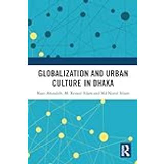Globalization and Urban Culture in Dhaka