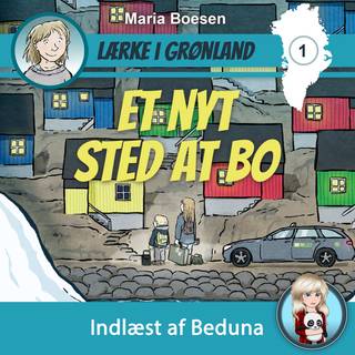 Lærke i Grønland #1: Et nyt sted at bo (Lydbog)