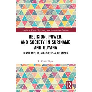 Religion, Power, and Society in Suriname and Guyana