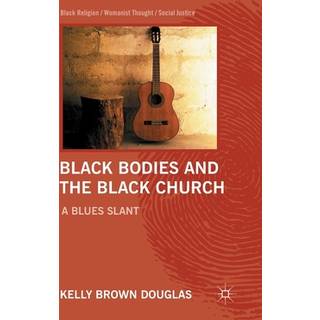 Black Bodies and the Black Church