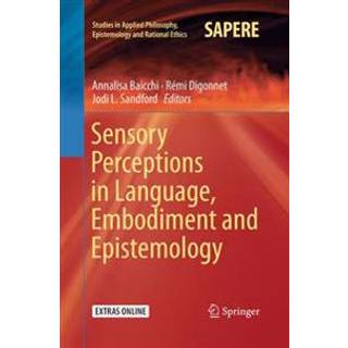 Sensory Perceptions in Language, Embodiment and Epistemology