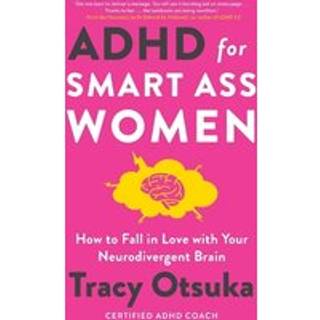 ADHD For Smart Ass Women