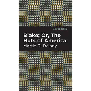 Blake; Or, The Huts of America