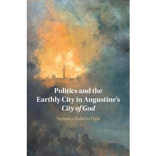 Politics and the Earthly City in Augustine's City of God
