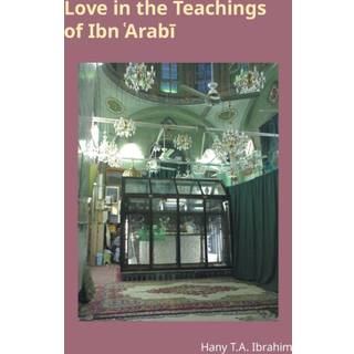 Love in the Teachings of Ibn 'Arabi